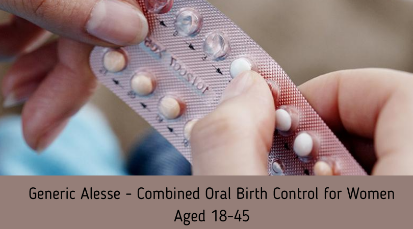 Generic Alesse - Combined Oral Birth Control for Women Aged 18-45