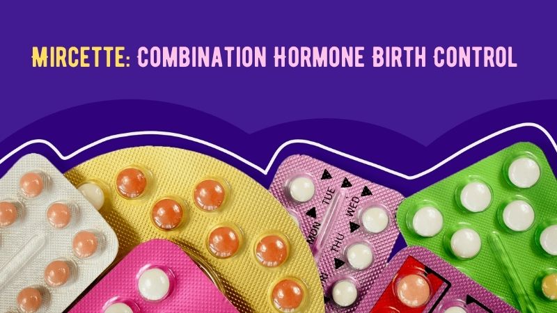 Mircette Combination Hormone Birth Control