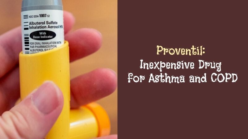 Proventil Inexpensive Drug for Asthma and COPD